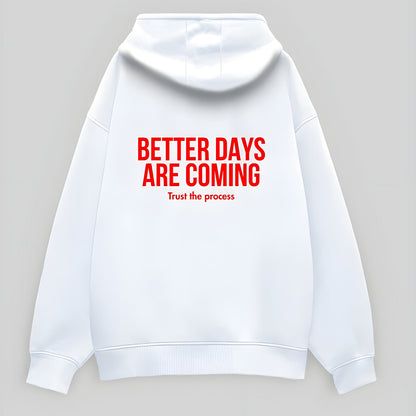 Better Days are Coming Hoodie