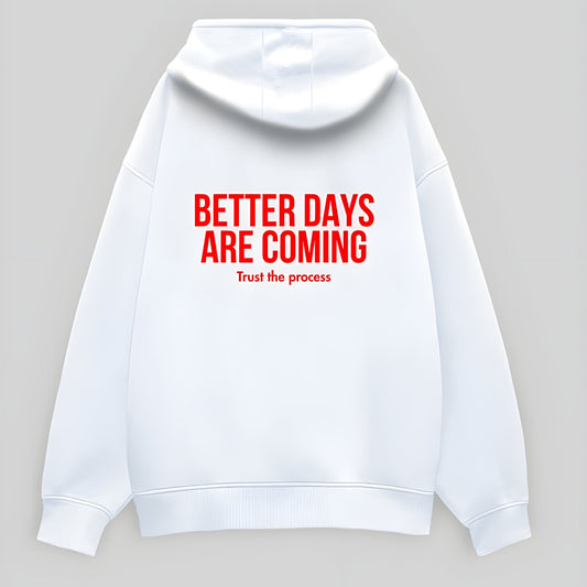 Better Days are Coming Hoodie