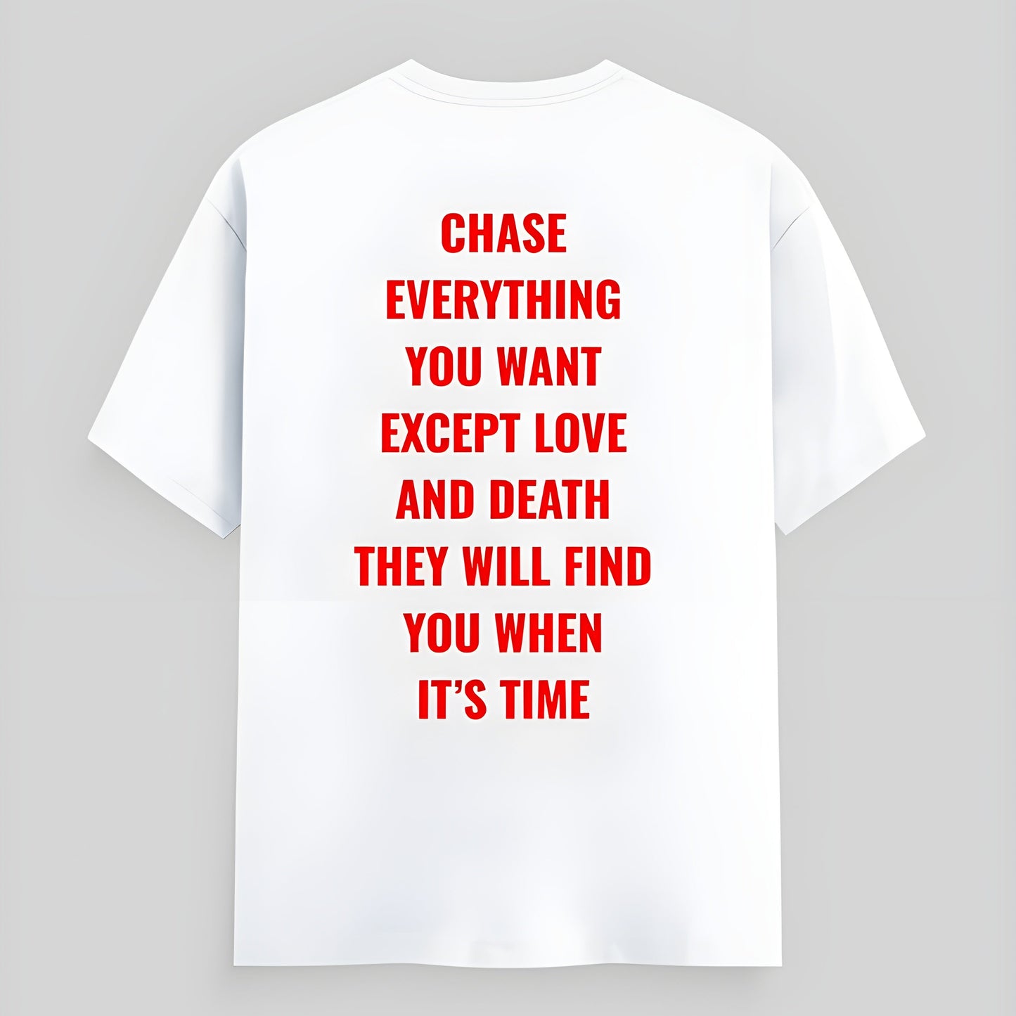 Chase Everything except love & death T-shirt