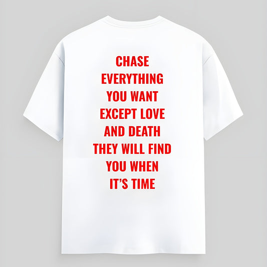 Chase Everything except love & death T-shirt
