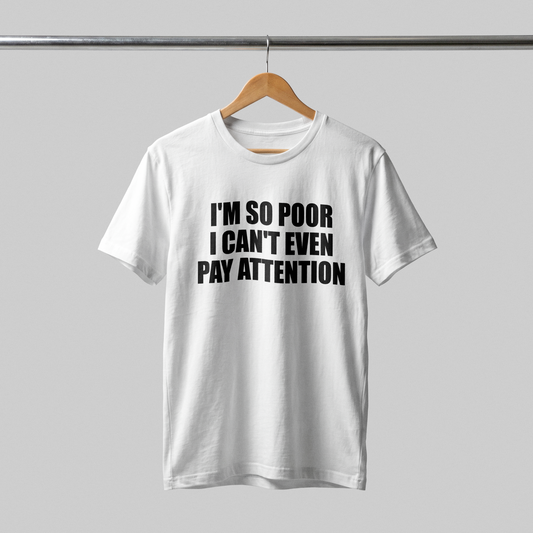 SO POOR T-Shirt