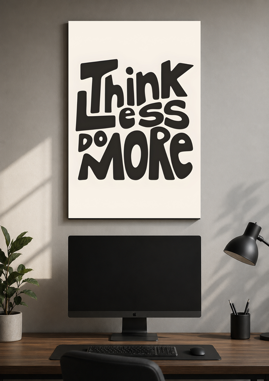 Think less do more Poster